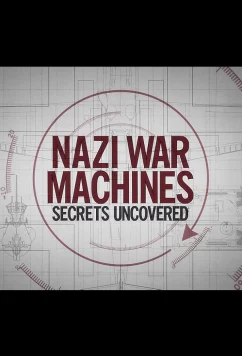 Постер: Тайны военной машины нацистов / Nazi War Machines: Secrets Uncovered (2019)