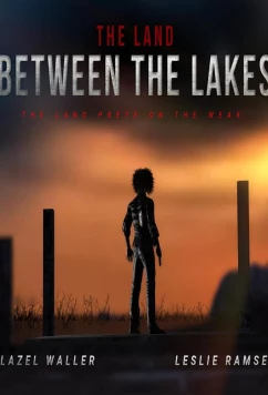 Постер: Земля между озёрами / The Land Between the Lakes (2021)