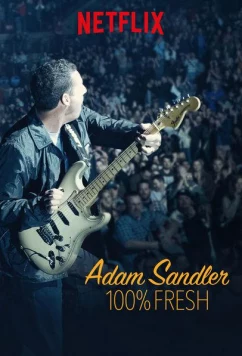 Постер: Адам Сэндлер: Свеж на 100% / Adam Sandler: 100% Fresh (2018)