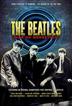 Постер: Битлз: сделано в Мерсисайд / The Beatles: Made on Merseyside (2018)