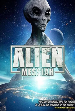 Постер: Пришелец Мессия / Alien Messiah (2019)