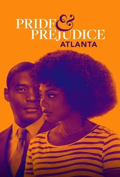 Постер: Гордость и предубеждение: Атланта / Pride & Prejudice: Atlanta (2019)
