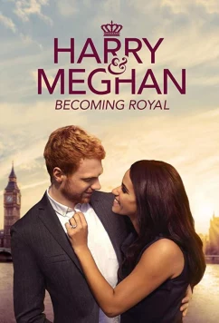 Постер: Гарри и Меган: Королевская семья / Harry & Meghan: Becoming Royal (2019)