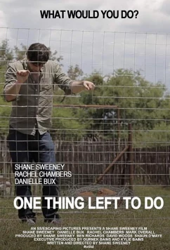 Постер: Остается только одно / One Thing Left to Do (2017)