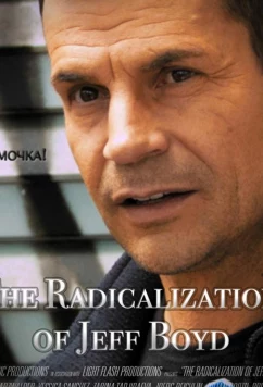 Постер: Джефф Бойд становится радикалом / The Radicalization of Jeff Boyd (2017) Постер: Джефф Бойд становится радикалом / The Radicalization of Jeff Boyd (2017)