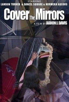 Постер: Закрывайте зеркала / Cover the Mirrors (2020)