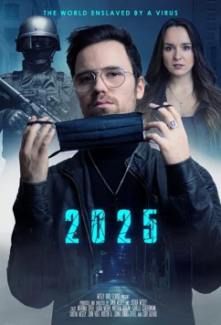 Постер: 2025: Мир, который поработил вирус / 2025: The World Enslaved by a Virus (2021)