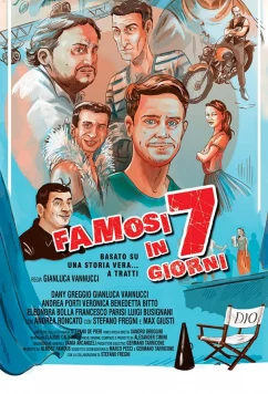 Постер: Как стать знаменитым за 7 дней / Famosi in 7 giorni (2019)