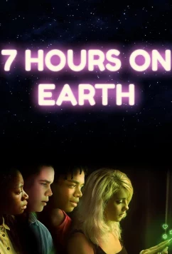Постер: 7 часов на Земле / 7 Hours on Earth (2020)
