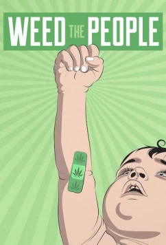 Постер: Марихуана для людей / Weed the People (2018)