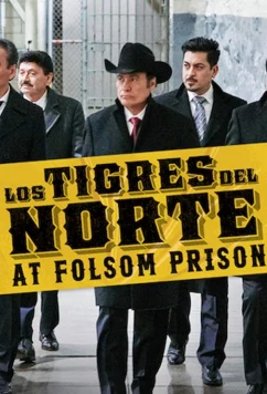 Постер: Северные тигры в тюрьме Фолсом / Los Tigres del Norte at Folsom Prison (2019)