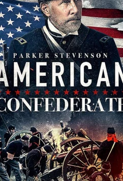 Постер: Американский конфедерат / American Confederate / 1862: Battle For Glory (2019)