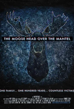 Постер: Лосиная голова над камином / The Moose Head Over the Mantel (2018)