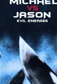Постер: Майкл против Джейсона: зло возвращается / Michael vs Jason: Evil Emerges (2019) Постер: Майкл против Джейсона: зло возвращается / Michael vs Jason: Evil Emerges (2019)