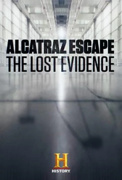 Постер: Побег из Алькатраса: Потерянные доказательства / Alcatraz Escape: The Lost Evidence (2018)