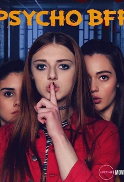 Постер: Сумасшедшая лучшая подруга / Psycho BFF (2019)