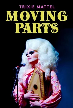 Постер: Составные части Трикси Маттэль / Trixie Mattel: Moving Parts (2019)
