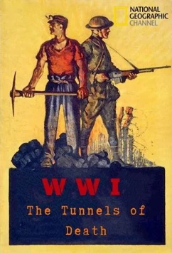 Постер: Первая мировая война: тоннели смерти / WWI: The Tunnels of Death (2018)