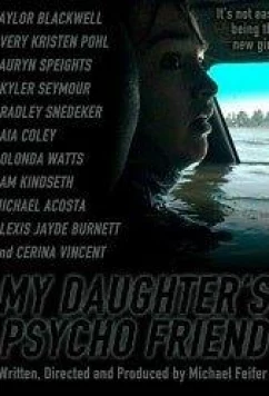 Постер: Психованная подруга моей дочери / My Daughter's Psycho Friend (2020)