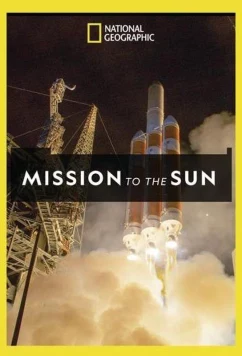 Постер: Миссия полета к Солнцу / Mission To The Sun (2018)
