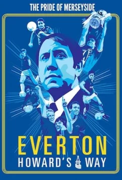 Постер: Эвертон: Путь Говарда / Everton, Howard's Way (2019) Постер: Эвертон: Путь Говарда / Everton, Howard's Way (2019)