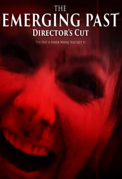 Постер: Проявление прошлого: режиссёрская версия / The Emerging Past Directors Cut (2017)