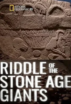 Постер: Загадки исполинов каменного века / Riddle of the Stone Age Giants (2019)