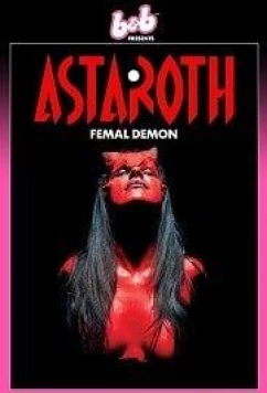 Постер: Астарот, женщина-демон / Astaroth, Female Demon (2020) Постер: Астарот, женщина-демон / Astaroth, Female Demon (2020)