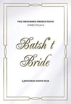 Постер: Безумная свадьба / Batsh*t Bride (2019)