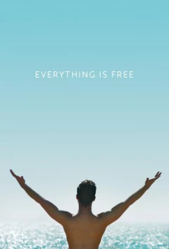 Постер: Всё возможно / Everything is Free (2017)
