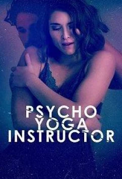 Постер: Мой чокнутый инструктор по йоге / Psycho Yoga Instructor (2020)