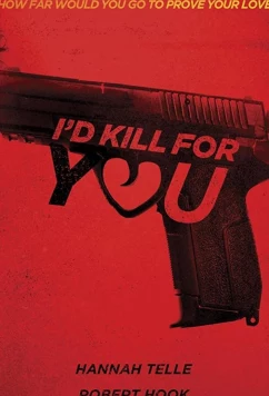 Постер: Я бы тебя убил / I'd Kill for You (2018)