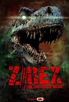Постер: Зи-Рэкс: Зомби Юрского Периода / Z/Rex: The Jurassic Dead (2017)