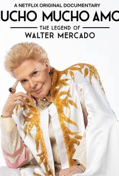 Постер: Мучо Мучо Амор: Легенда о Вальтере Меркадо / Mucho Mucho Amor: The Legend of Walter Mercado (2020)