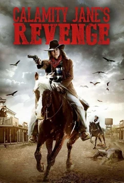 Постер: Месть Бедовой Джейн / Calamity Jane's Revenge (2015)