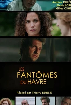 Постер: Призраки Гавра (ТВ) / Les fantômes du Havre (2018)