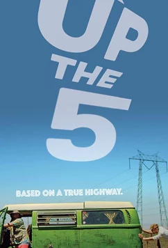 Постер: Вверх по пятому шоссе / Up The 5 (2019)
