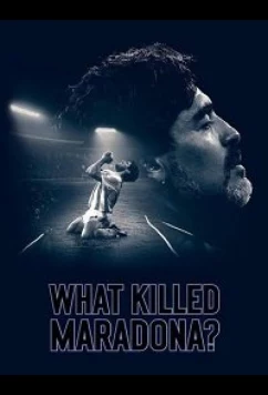 Постер: Что убило Мадону? / What Killed Maradona? (2021) Постер: Что убило Мадону? / What Killed Maradona? (2021)