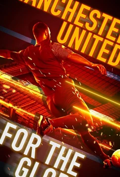 Постер: Манчестер Юнайтед: Путь к славе / Manchester United: For the Glory (2020)