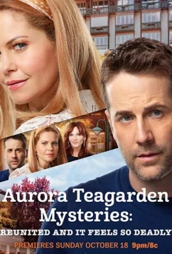 Постер: Тайны Авроры Тигарден: смертельное воссоединение / Aurora Teagarden Mysteries: Reunited and it Feels So Deadly (2020)