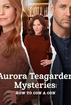 Постер: Расследования Авроры Тигарден: Как надуть мошенника / Aurora Teagarden Mysteries: How to Con A Con (2021)