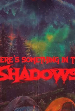 Постер: Что-то скрывается в тени / There's Something in the Shadows (2021)