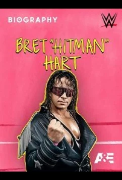 Постер: Биография Брета "Хитмана" Харта / Biography: Bret 