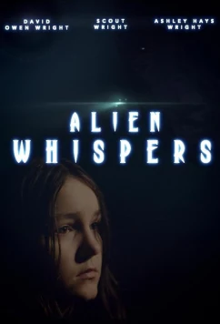 Постер: Шёпот пришельца / Alien Whispers (2021)