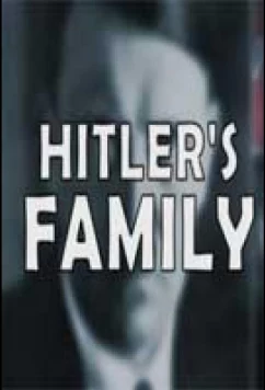 Постер: Семья Гитлера. В тени диктатора / Hitler's Family. In the shadow of the dictator (2005)