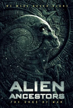 Постер: Инопланетяне: предки древних богов / Alien Ancestors: The Gods of Man (2021)
