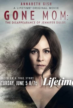Постер: Пропавшая мать: Исчезновение Дженнифер Дулос / Gone Mom (2021)