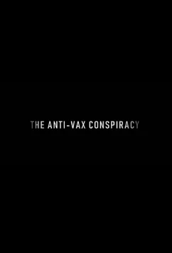 Постер: Теория заговора против вакцины / The Rise of the Anti-Vaxx Movement (2021)