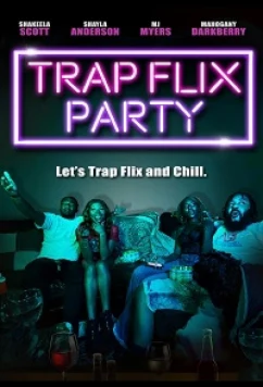 Постер: Вечеринка "Трэп Фликс" / Trap Flix Party (2021)