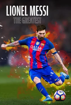 Постер: Лионель Месси: Величайший / Lionel Messi: The Greatest (2020)